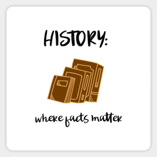 history where facts matter Magnet